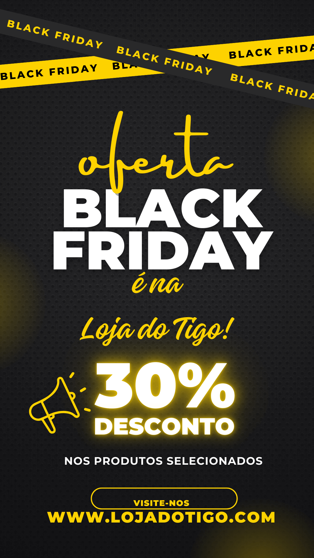 Black Friday na Loja do Tigo!