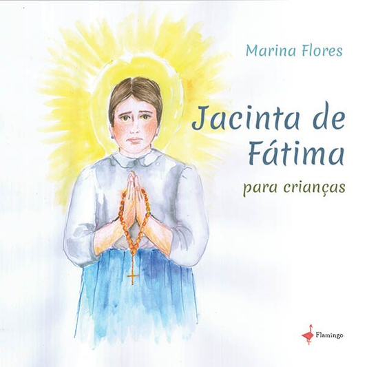 Jacinta de Fátima - para crianças - Loja do Tigo